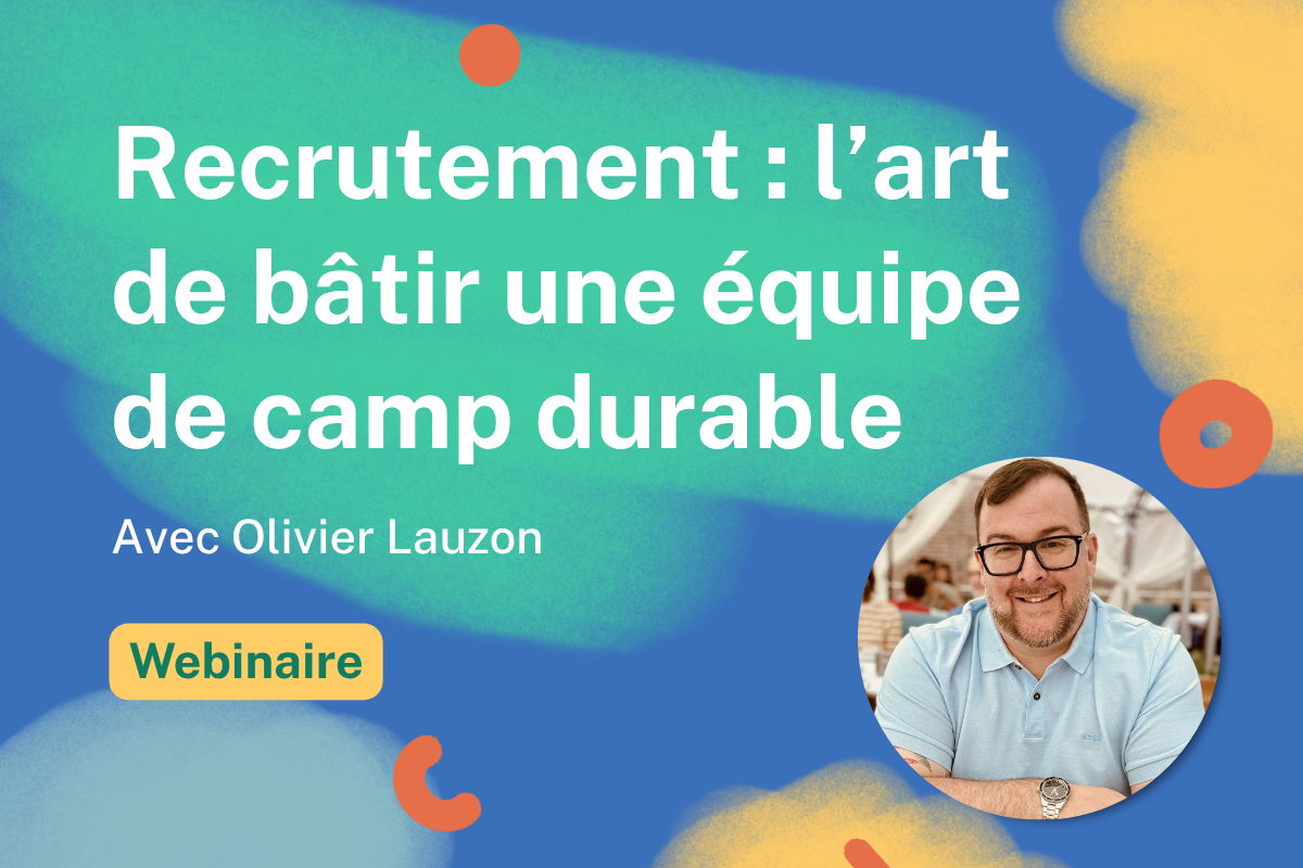 Recrutement lart de batir une equipe de camp durable